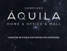 COMPLEXO ÁQUILA Home & Office & Mall